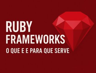 aprender sob ruby frameworks e para que serve