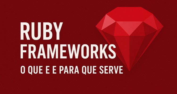 aprender sob ruby frameworks e para que serve